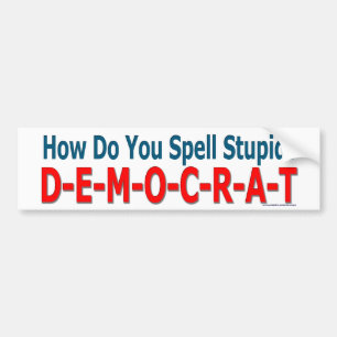 "Hur stavar du dumt? Demokrat" bildekal