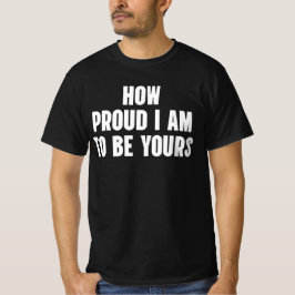 Hur stolt jag är över att vara din t shirt