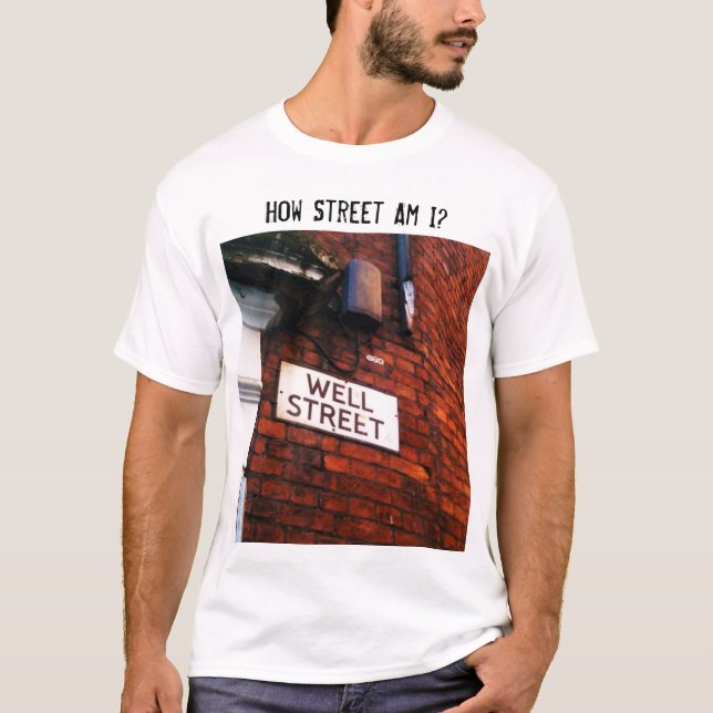 Hur Street är jag? T-Shirt (Framsida)