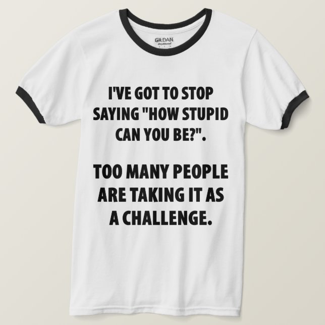 Hur stupid kan du vara Humor T-Shirt? T-shirt (Design framsida)