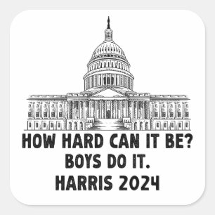 Hur svårt kan det vara? Boys Do it Kamala Harris 2 Fyrkantigt Klistermärke