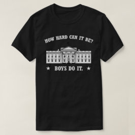 Hur svårt kan det vara? Boys gör det T Shirt