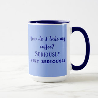 "Hur tar jag min kaffe?" Kaffe/Tekopp Mugg