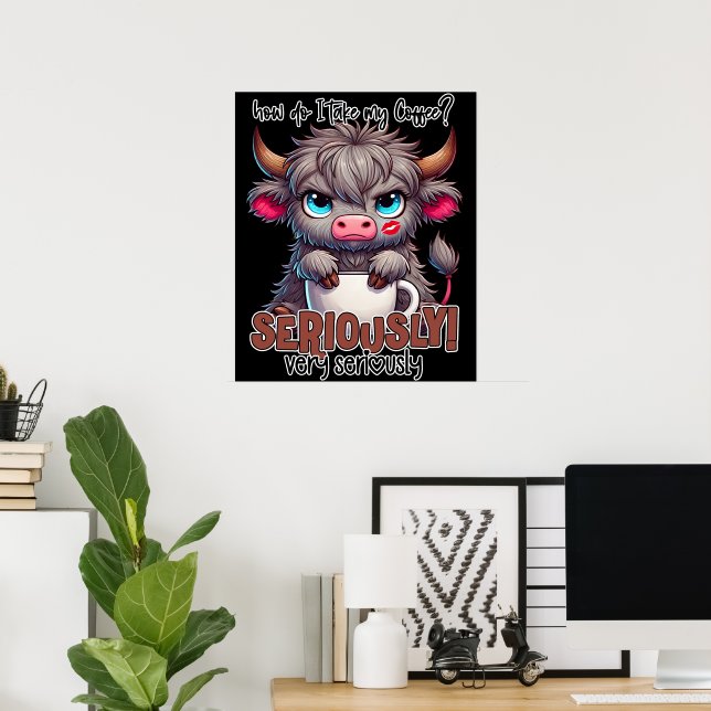 Hur tar jag min kaffe? Seriöst. Väldigt seriöst  Poster (Hemmakontoret)