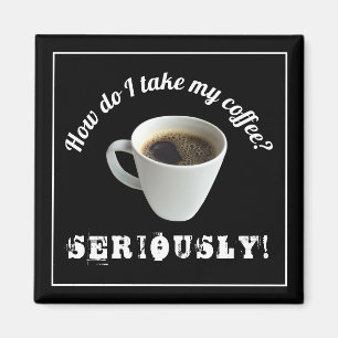 Hur tar jag mitt kaffe?Magnet Magnet