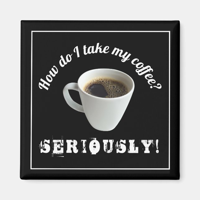 Hur tar jag mitt kaffe?Magnet Magnet (Framsidan)