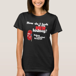 Hur tittar jag i min nya njure på en njurtransplan t shirt