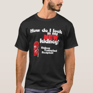 Hur tittar jag i min nya njure på en njurtransplan t shirt