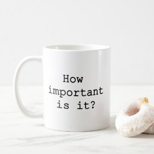 Hur viktigt är det med Slogan Quote Typografi Kaffemugg