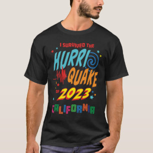 HURRI-QUAKE Survivor, Kaliforniens orkan Quake T Shirt