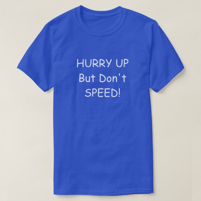 HURRY UP T-Shirt (Design framsida)