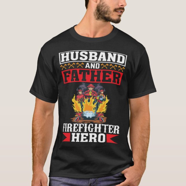 Husband And Father Firefighter Hero Firefighter Da T Shirt (Framsida)