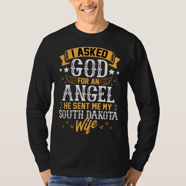 Husband Asked God for Angel He sent Me My South Da T Shirt (Framsida)
