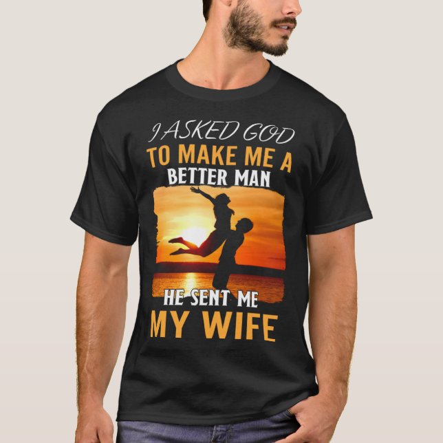 Husband Better Man God Sent Wife Quote Apparel T Shirt (Framsida)