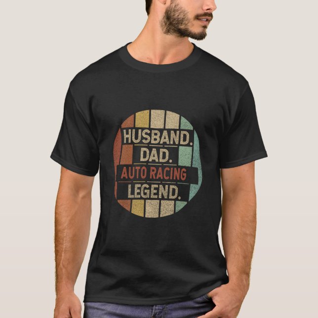 Husband Dad Auto Racing Legend T Shirt (Framsida)