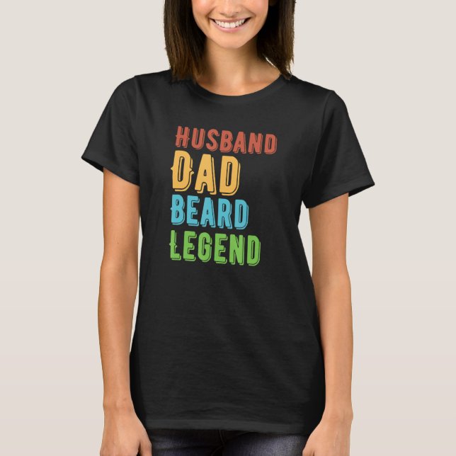 Husband Dad Beard Legend Present For Father s Day  T Shirt (Framsida)