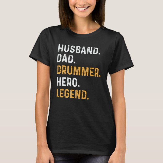 Husband Dad Drummer Hero Legend Drummer Daddy T Shirt (Framsida)