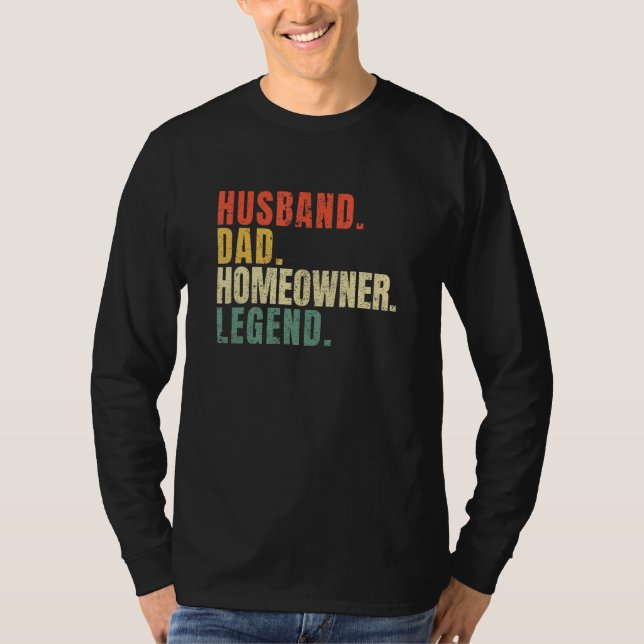 Husband Dad Homeowner Legend New House Owner House T Shirt (Framsida)