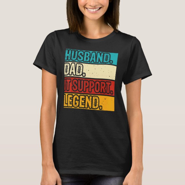 Husband Dad IT Support Legend IT Support Tech Mens T Shirt (Framsida)