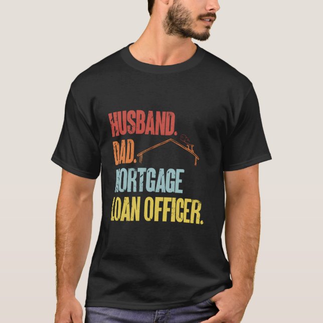 Husband Dad Morte Loan Officer T Shirt (Framsida)