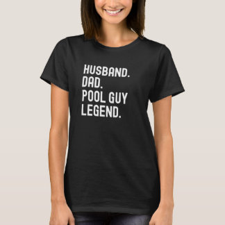 Husband Dad Pool Guy Legend T Shirt