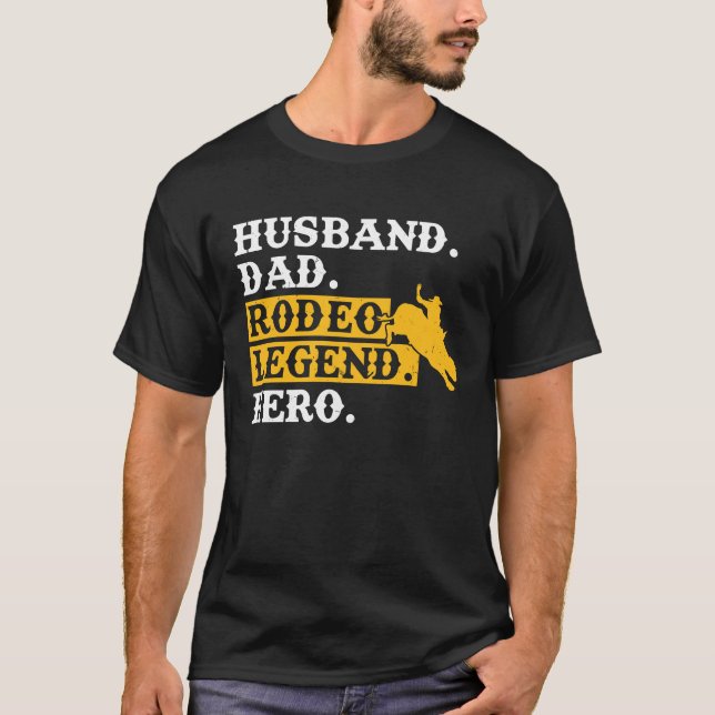 Husband Dad Rodeo Legend Hero  Bull Rider T Shirt (Framsida)