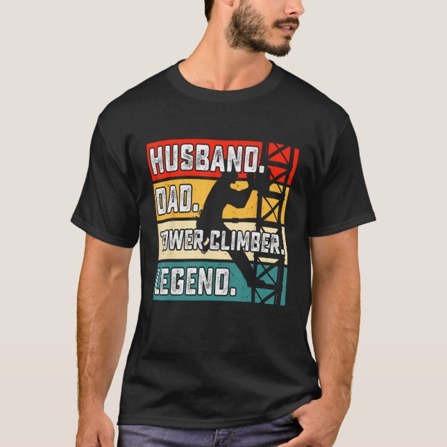 Husband Dad Tower climbing legend T Shirt (Framsida)
