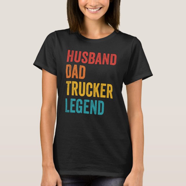 Husband Dad Trucker Legend  Truck Driver Trucking  T Shirt (Framsida)