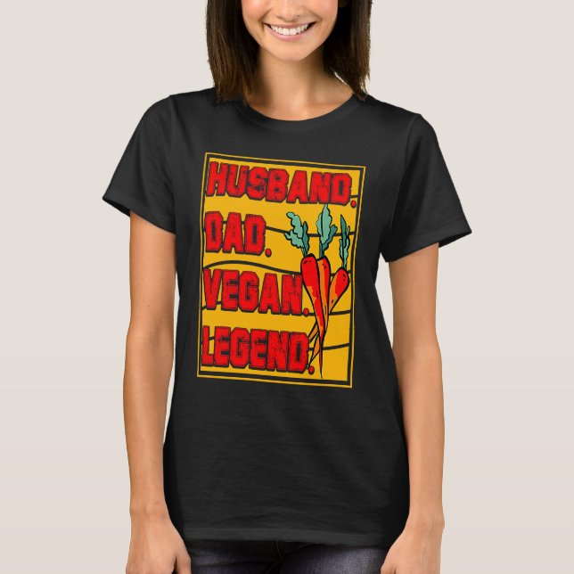 Husband Dad Vegan Legend Vegan Vegan  Saying T Shirt (Framsida)
