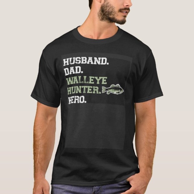 Husband Dad Walleye Hunter Hero  Walleye Fishing T Shirt (Framsida)