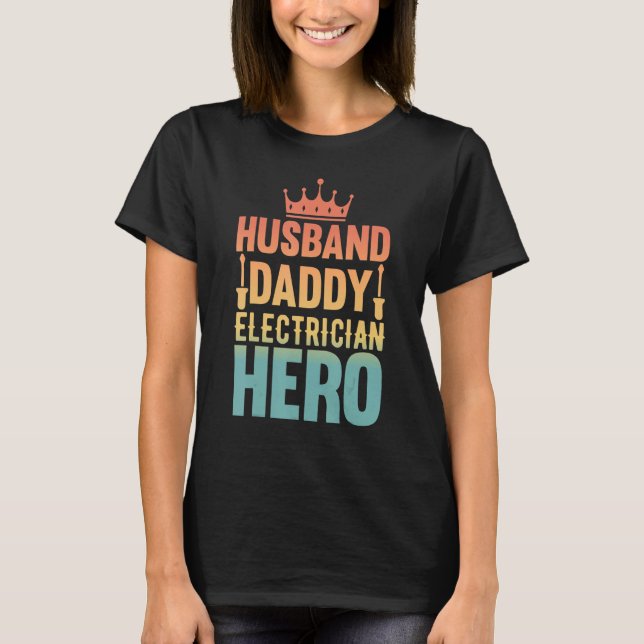 Husband Daddy Electrician Hero - Funny Retro Linem T Shirt (Framsida)