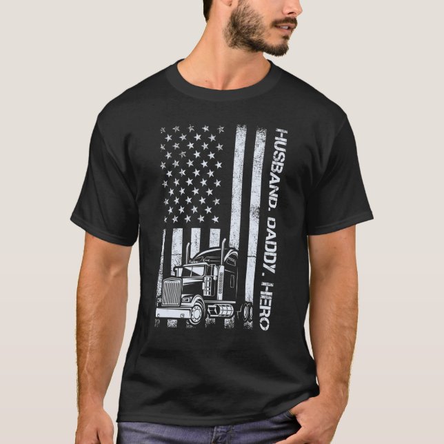 Husband Daddy Hero Trucker Truck Driver US America T Shirt (Framsida)