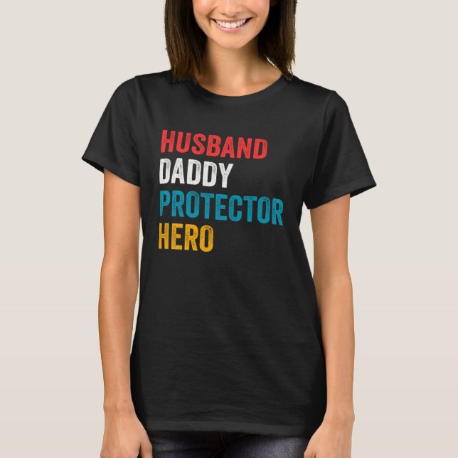 Husband Daddy Protector Hero Father s Day Daddy T Shirt (Framsida)
