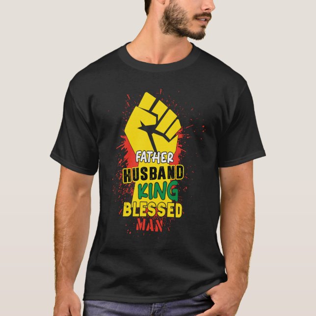 Husband Father King Blessed Man Black Dad Father B T Shirt (Framsida)