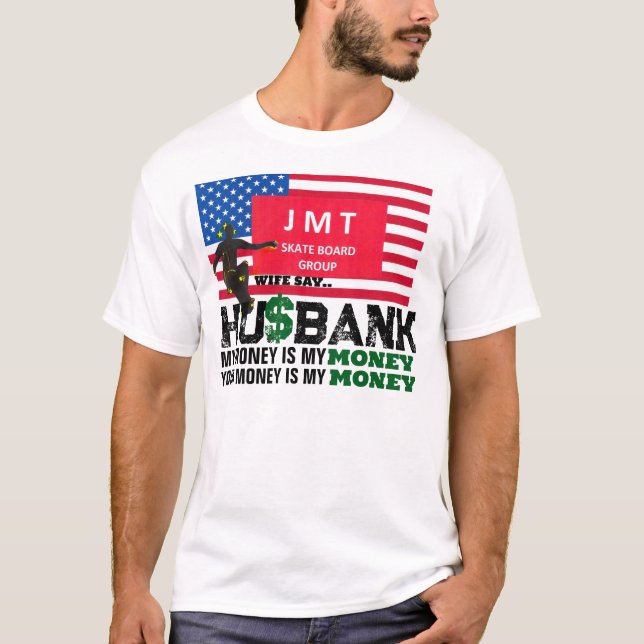 HUSBANK. DITT PENGAR ÄR MINE T-Shirt (Framsida)