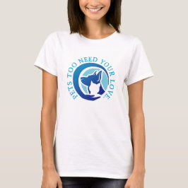 Husdjur som behöver din kärlek tee shirt