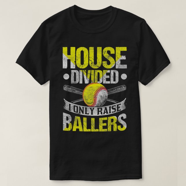Huset delade upp sig i Raise Ballers Funny Softbal T Shirt (Design framsida)
