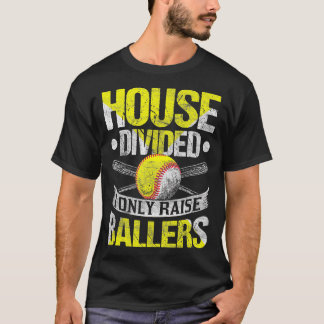 Huset delade upp sig i Raise Ballers Funny Softbal T Shirt