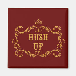 Hush Up Finare Land Slang Magnet