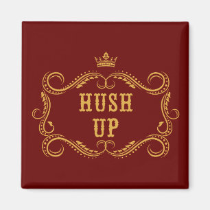 Hush Up Finare Land Slang Magnet