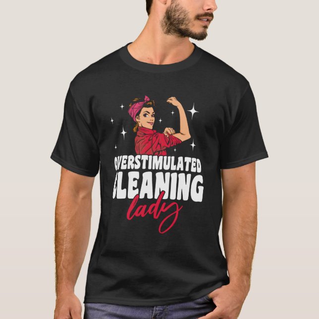 Hushållare överstimulerad Städning Dam T Shirt (Framsida)