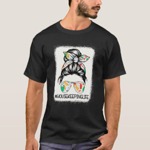 HushållsLife Messy Bun Housekeeper Clean Hous T Shirt
