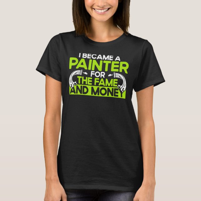 Hushållsmålardekorator jag blev målare för t shirt (Framsida)