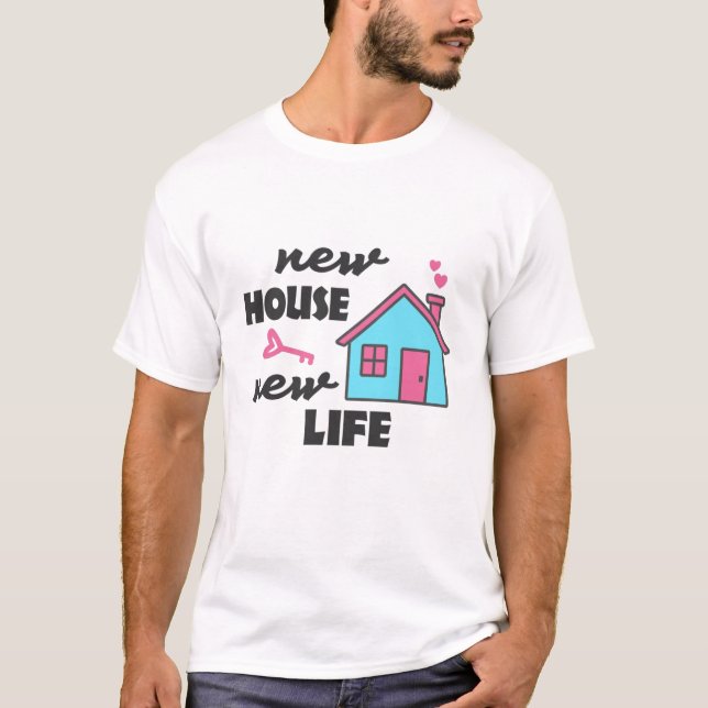 Hushållsuppvärmning party New House New Life T Shirt (Framsida)