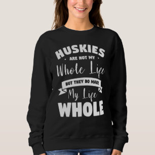 Huskies är inte hela mitt liv, men de gör mitt. t shirt