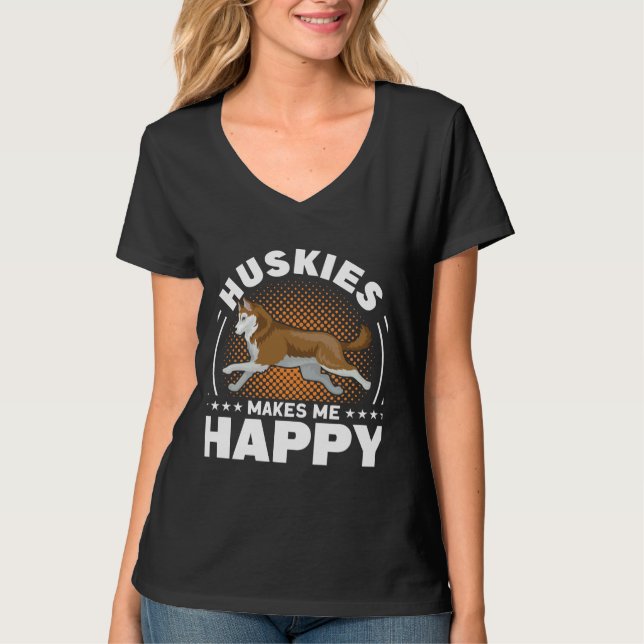 Huskies gör mig Lycklig Hund T Shirt (Framsida)
