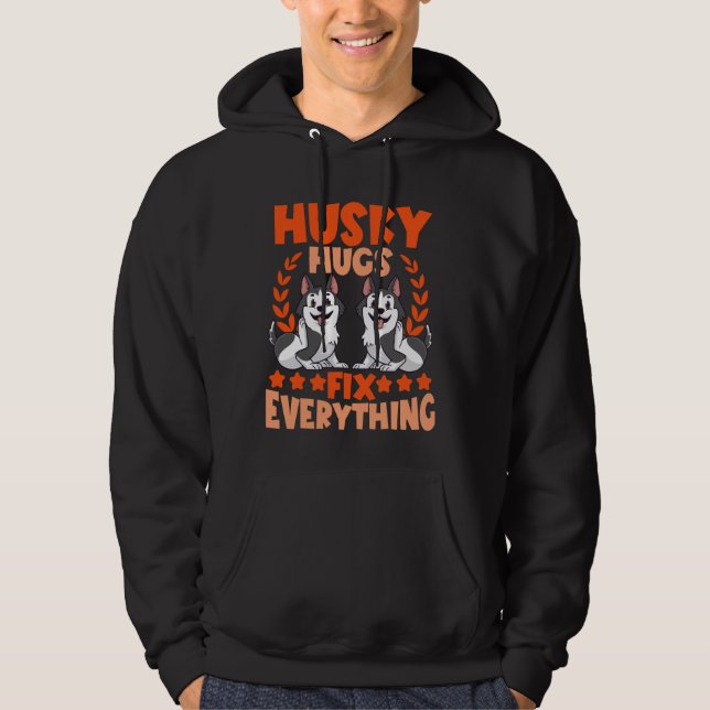 Husky Älskare Husky Hugs Fix Allt Hoodie (Framsida)