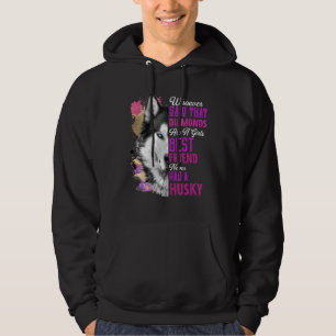 Husky är flickornas bästa vän Hund Mamma Siber Mor Hoodie