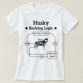 Husky Barking Logic Funny Siberian Hund Sarcastic T Shirt