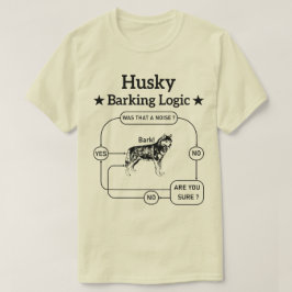 Husky Barking Logic Funny Siberian Hund Sarcastic T Shirt
